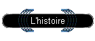 L'histoire