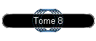 Tome 8